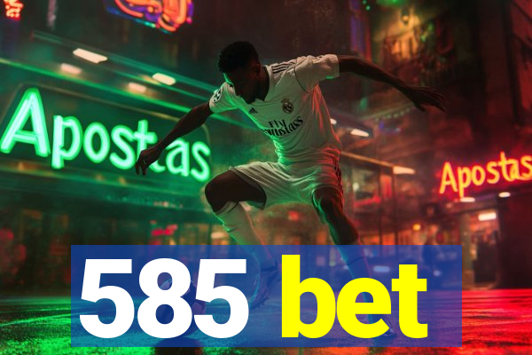585 bet
